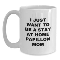 Load image into Gallery viewer, Papillon Dog Mom&#39;s Inspirational White Coffee Mug, Gifts from Friends for Stay at Home Papillon Dog Lovers, Funny Quote, Graduation Unique Gifts for Her - Main
