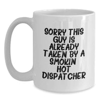 Load image into Gallery viewer, Funny Dispatcher Gifts, Birthday Unique Mug for Dispatcher, White Coffee Mug with Smokin' Hot Quote - Gifts from Family, Friends or Coworkers to Dispatcher - Main