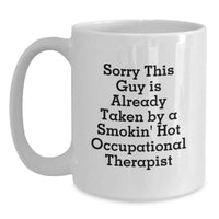 Load image into Gallery viewer, Funny Occupational Therapist Gifts for Men - White Coffee Mug - Gifts from Friends at Christmas Time - Sorry This Guy - Main