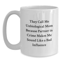 Load image into Gallery viewer, Funny Unbiological Mom Gifts for Women - White Coffee Mug, Perfect Christmas Unique Gifts from Men, Friends, Family - Main