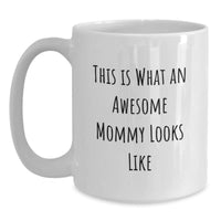 Load image into Gallery viewer, Funny Mommy Gifts from Friends for Awesome Mommy&#39;s Birthday Unique Gifts, White Coffee Mug with Inspirational Quote - Main
