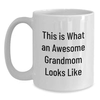 Load image into Gallery viewer, Funny Grandmom Gifts, White Coffee Mug for Birthday - 'This Is What An Awesome Grandmom Looks Like' from Family - Main