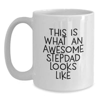 Load image into Gallery viewer, Funny Stepdad Gifts from Dad, This Is What An Awesome Stepdad Looks Like White Coffee Mug 15oz, Unique Birthday Unique Gifts for Stepdads, Men, and Family - Main