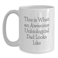 Load image into Gallery viewer, Funny Unbiological Dad Gifts for Him - Awesome Unbiological Dad Coffee Mug, Birthday Unique, White Ceramic Mug for Unbiological Dad from Family - Main
