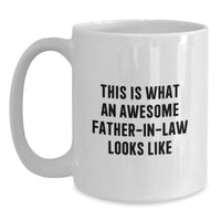 Load image into Gallery viewer, Funny Father-in-law Gifts from Men for Birthday Unique White Coffee Mug - This Is What An Awesome Father-in-law Looks Like - Main