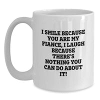 Load image into Gallery viewer, Funny Fiance Gifts, I Smile Because You Are My Fiance, Unique White Coffee Mug for Graduation, Gifts from Men to Fiance, Fiance&#39;s Favorite Mug - Main
