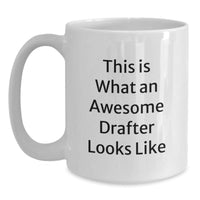 Load image into Gallery viewer, Drafter Humor Gifts from Friends for Graduation Unique White Coffee Mugs, &#39;This Is What An Awesome Drafter Looks Like&#39;, Drafter Lovers, Funny Mugs, Unique Grad Gifts - Main
