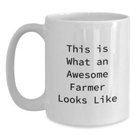 Load image into Gallery viewer, Funny Quotes for Awesome Farmers Gifts from Friends - White Coffee Mug for Graduation Celebrations, 11oz or 15oz Capacity, Ceramic, Microwave, Dishwasher Safe - Main
