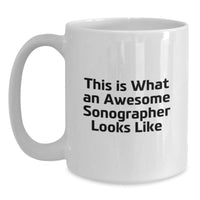 Load image into Gallery viewer, Funny Sonographer Gifts from Friends, White Coffee Mug for Birthday, This Is What An Awesome Sonographer Looks Like, Gift for Sonographer - Main
