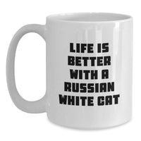 Load image into Gallery viewer, Funny Russian White Cat Coffee Mug Gifts, Life is Better Quote, Perfect White Coffee Mug for Russian White Cat Lovers, Birthday Unique Gifts from Friends to Family - Main
