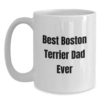 Load image into Gallery viewer, Funny Boston Terrier Dad Gifts for Him on Birthday Unique White Coffee Mug - Main