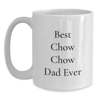 Load image into Gallery viewer, Funny Chow Chow Dog Gifts for Dad Best Chow Chow Dad Ever White Coffee Mug Birthday Unique Present - Main