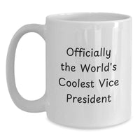 Load image into Gallery viewer, Funny Vice President Quotes Gifts for Men - White Coffee Mug, Officially The World's Coolest Vice President - Main