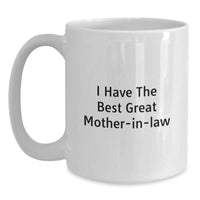 Load image into Gallery viewer, Funny I Have The Best Great Mom-in-law White Coffee Mug Gifts for Her Birthday from Family - Main
