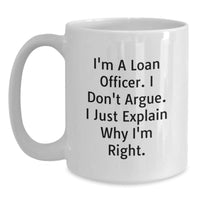 Load image into Gallery viewer, Funny Loan Officer Gifts, Unique White Coffee Mug for Christmas from Friends, Loan Officer, Men, or Women - Main
