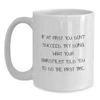 Load image into Gallery viewer, Funny Gifts from Friends and Family for Hairstylist - 'If At First You Don't Succeed' White Coffee Mug, Father's Day Unique Gift for Men, Best Dad, Hairstylist Lover, Unique White Coffee Mug - Main