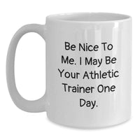 Load image into Gallery viewer, Funny Quote White Coffee Mug Gifts for Athletic Trainer Birthday Unique Gifts from Friends to Family - Main