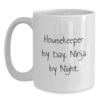 Load image into Gallery viewer, Funny Housekeeper Gifts from Friends, Inspirational White Coffee Mug, Housekeeper By Day Ninja By Night Christmas Unique Presents, Gifts for Housekeeper - Main