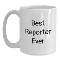 Load image into Gallery viewer, Funny Reporter Gifts for Men, White Ceramic Christmas Coffee Mug with Best Reporter Ever Quote, Gifts from Friends or Family - Main