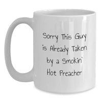 Load image into Gallery viewer, Funny Preacher Gifts, Sorry This Guy Is Already Taken By A Smokin&#39; Hot Preacher White Coffee Mug, Graduation Unique Gifts from Friends - Main
