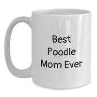Load image into Gallery viewer, Funny Poodle Dog Mom Gifts from Friends for Graduation, White Coffee Mug Best Poodle Mom Ever, Perfect for Poodle Lovers - Main
