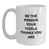 Load image into Gallery viewer, Gifts from Friends for Vizsla Dog Lovers, Funny Quote, White Coffee Mug, Birthday Unique Gift - Main