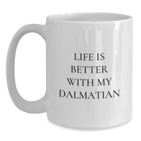 Load image into Gallery viewer, Dalmatian Dog Lover Gifts from Friends and Family for Birthday Unique White Coffee Mugs with Life Is Better With My Dalmatian Quote - Main