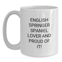 Load image into Gallery viewer, Funny English Springer Spaniel Dog Lover Gifts from Friends, Birthday Unique Gifts for English Springer Spaniel Dog Owners on White Coffee Mugs - 'English Springer Spaniel Lover And Proud Of It!' - Main