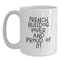 Load image into Gallery viewer, French Bulldog Lover Gifts from Men to Friends - Funny White Coffee Mug Birthday Unique Presents - Main