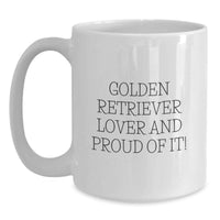 Load image into Gallery viewer, Funny Golden Retriever Dog Lover Gifts from Family for Birthday Unique White Coffee Mug - 'I'm a Golden Retriever Lover And Proud Of It!' - Main