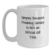 Load image into Gallery viewer, Funny Umpire White Coffee Mug Gifts for Men Women Friends Coworkers Family, Great Umpire Humor, Umpire Christmas Unique Gifts from Men Women Friends Coworkers Family - Main
