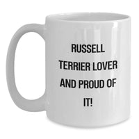 Load image into Gallery viewer, Russell Terrier Dog Gifts Funny White Coffee Mug, &#39;Russell Terrier Lover And Proud Of It!&#39; for Birthday, Gifts from Men to Russell Terrier Dog, White Coffee Mug for Russell Terrier Dog Enthusiasts - Main
