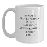 Load image into Gallery viewer, Funny American Staffordshire Terrier Dog Gifts from Friends and Family for Birthday Unique Gifts - I&#39;m Not A People Person. I&#39;m An American Staffordshire Terrier Person. White Coffee Mug - Main
