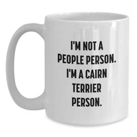 Load image into Gallery viewer, Cairn Terrier Dog Lovers Funny Quote White Coffee Mug Gifts from Friends for Birthday - Main
