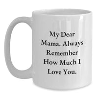 Load image into Gallery viewer, Funny Mama Gifts, Best White Coffee Mugs for Mama, &#39;My Dear Mama&#39; Christmas Unique Gifts from Men, Women, Friends, Family - Main
