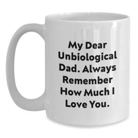 Load image into Gallery viewer, Funny Unbiological Dad Quote Gifts from Men, Gifts for Unbiological Dad, White Coffee Mug, Birthday Unique Gifts - Main
