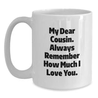 Load image into Gallery viewer, Funny Cousin Quotes White Coffee Mugs Gifts from Men to Cousin, Perfect Christmas Unique Gifts, 11oz or 15oz White Ceramic Mug - Main
