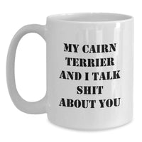Load image into Gallery viewer, Cairn Terrier Dog Funny Quote Gifts from Men to Friends for Birthday, White Coffee Mug, 11oz or 15oz Capacity - Main
