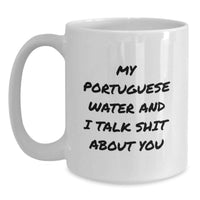 Load image into Gallery viewer, Funny Portuguese Water Dog Gifts for Men - White Coffee Mug - My Portuguese Water And I Talk Shit About You Christmas Unique Mugs from Friends - Main