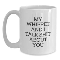 Load image into Gallery viewer, Funny Whippet Dog Gifts from Men to Friends - My Whippet And I Talk Shit About You White Coffee Mug, Birthday Unique Gifts for Whippet Dog Owners - Main
