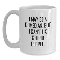 Load image into Gallery viewer, Funny Comedian Gifts from Friends to Comedian Men, Comedian White Coffee Mug for Birthday Unique Gifts - Main
