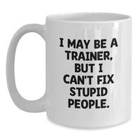 Load image into Gallery viewer, Funny Trainer Gifts from Friends for Trainer Men and Women White Coffee Mug - Main
