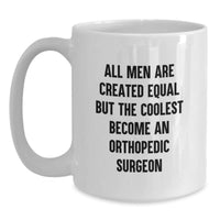 Load image into Gallery viewer, Orthopedic Surgeon Gifts, Funny Mugs for Men, White Coffee Mug with Inspirational Quote, Gifts from Friends, Birthday Unique Gifts for Orthopedic Surgeon - Main
