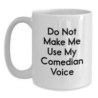 Load image into Gallery viewer, Gifts from Friends, Unique Christmas Unique Gifts for Comedian Lovers, Funny White Coffee Mug - Main
