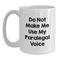 Load image into Gallery viewer, Funny Paralegal Humor White Coffee Mug Gifts from Friends to Paralegal Coworkers - Main
