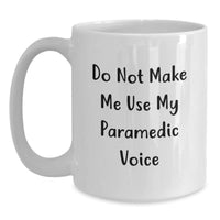 Load image into Gallery viewer, Funny Rescue Worker Gifts from Friends for Rescue Worker Men, White Coffee Mug with &#39;Do Not Make Me Use My Rescue Worker Voice&#39; Quote, Unique Christmas Unique Gifts - Main
