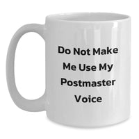 Load image into Gallery viewer, Funny Postmaster Quote White Coffee Mugs Gifts from Friends Family for Postmaster Men Women&#39;s Unique Birthday Unique Gifts - Main
