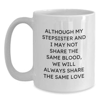 Load image into Gallery viewer, Funny Stepsister Quotes White Coffee Mug Gifts from Family for Stepsister, Unique Christmas Unique Gifts for Stepsister, Inspirational Stepsister Love Quote on White Ceramic Mug - Main
