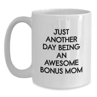 Load image into Gallery viewer, Funny Bonus Mom Gifts from Friends for Valentine's Unique White Coffee Mugs with 'Just Another Day Being An Awesome Bonus Mom' - Bonus Mom Gift Ideas - Main