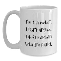 Load image into Gallery viewer, Gifts from Friends and Family to Jeweler on Christmas Unique Occasion, Funny White Coffee Mug for Men or Women, 11oz or 15oz Ceramic White Coffee Mug - Main
